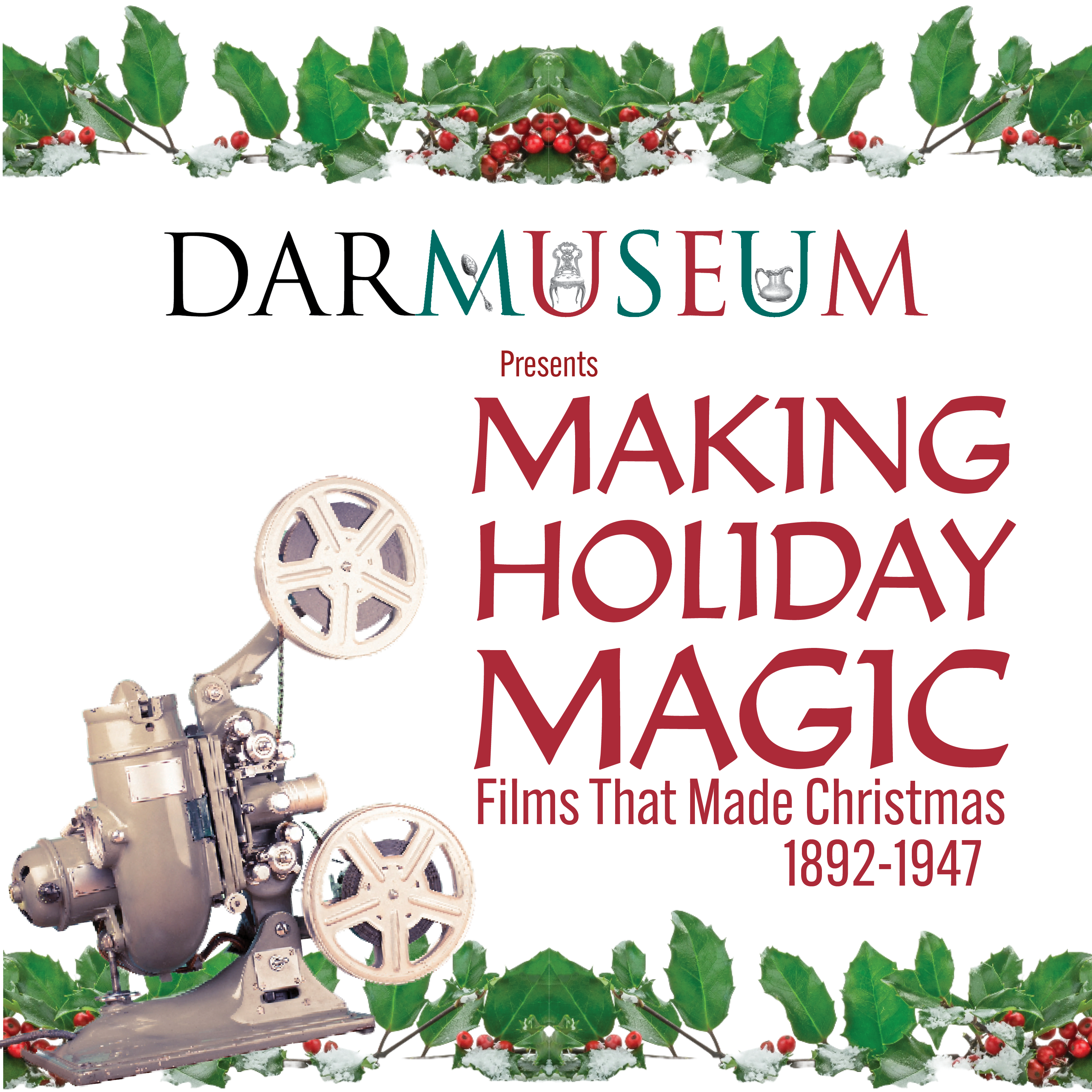 Holiday graphic that says DAR Museum presents making holiday magic films that made Christmas 1892-1947.